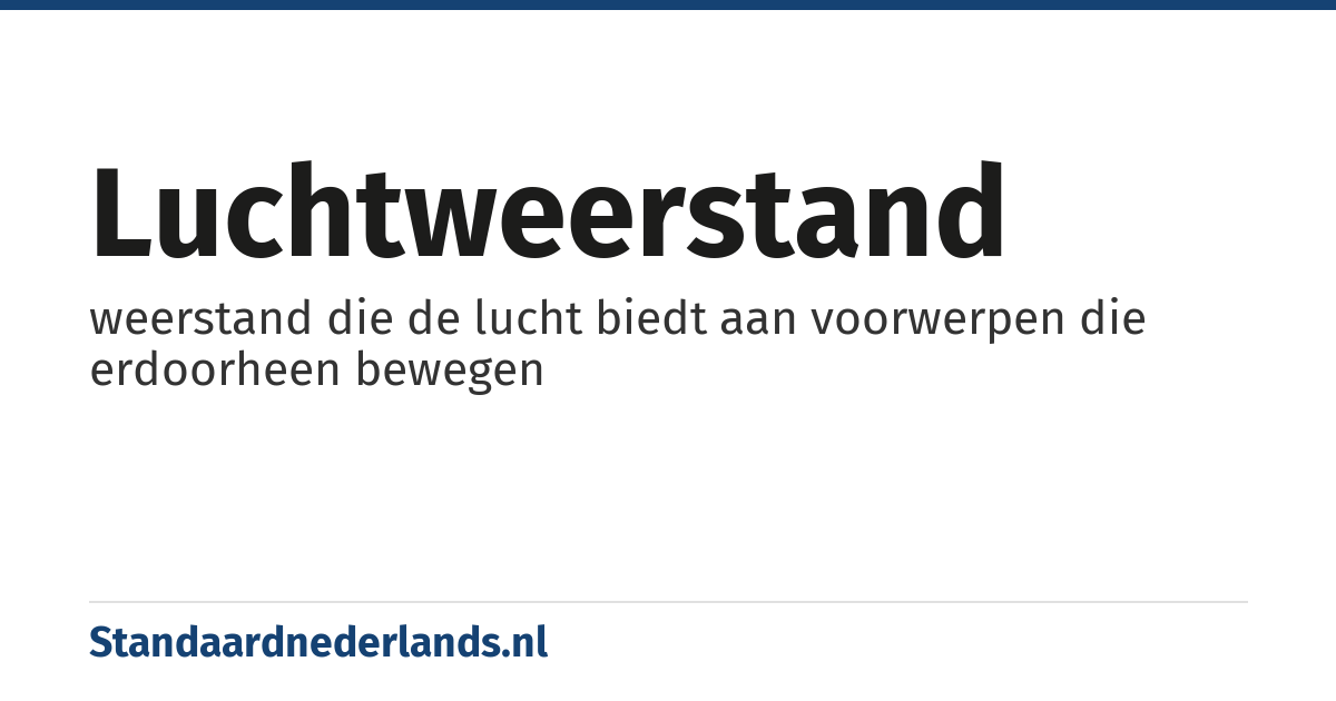 luchtweerstand: weerstand die de lucht biedt aan voorwerpen die erdoorheen bewegen