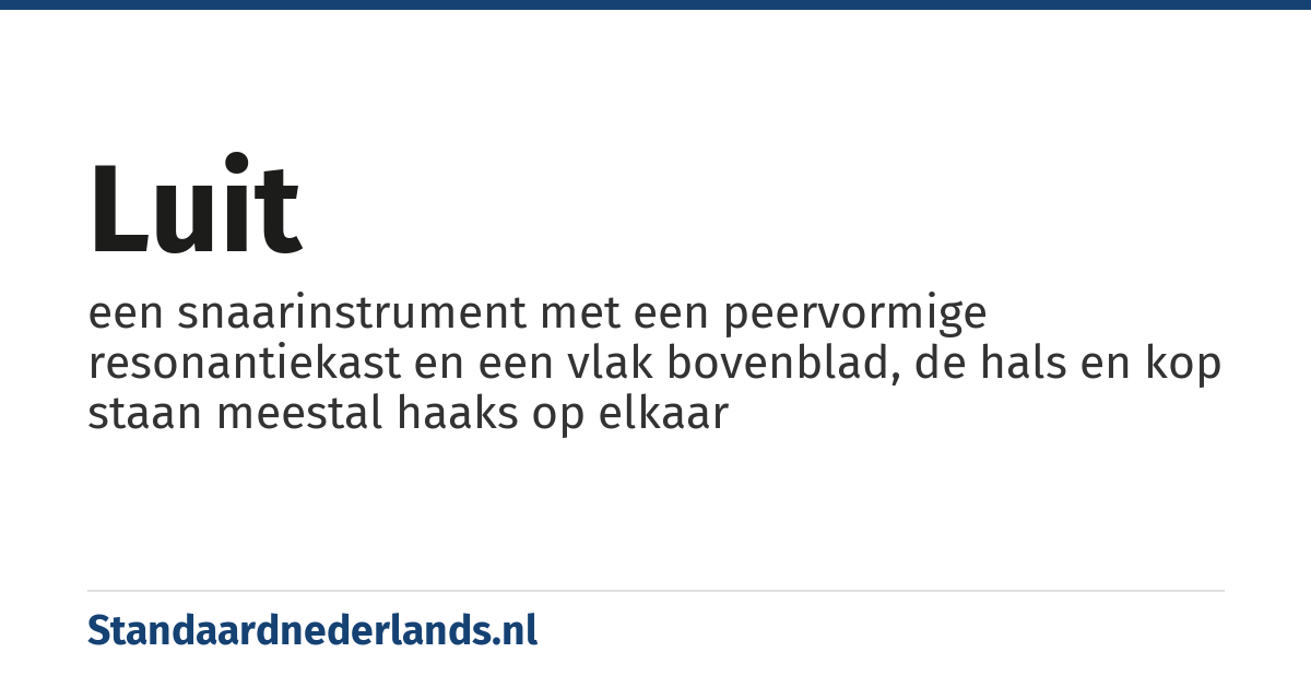 luit: een snaarinstrument met een peervormige resonantiekast en een vlak bovenblad, de hals en kop staan meestal haaks op elkaar