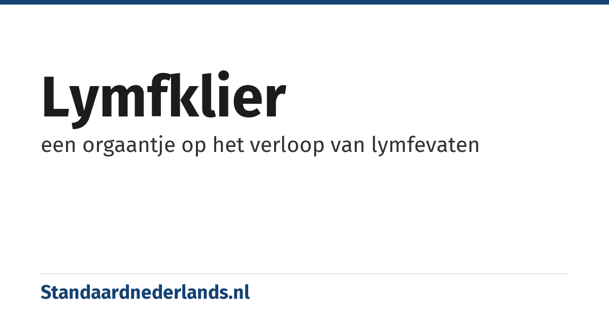 lymfklier: een orgaantje op het verloop van lymfevaten