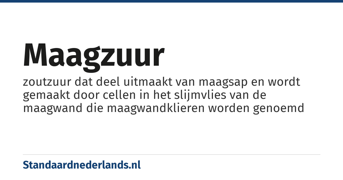 maagzuur: zoutzuur dat deel uitmaakt van maagsap en wordt gemaakt door cellen in het slijmvlies van de maagwand die maagwandklieren worden genoemd