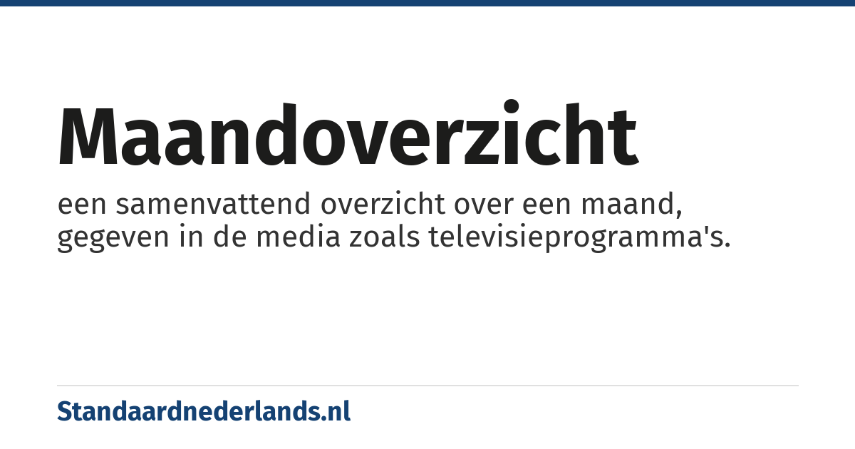 maandoverzicht: een samenvattend overzicht over een maand, gegeven in de media zoals televisieprogramma's.