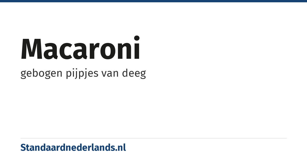 macaroni: gebogen pijpjes van deeg