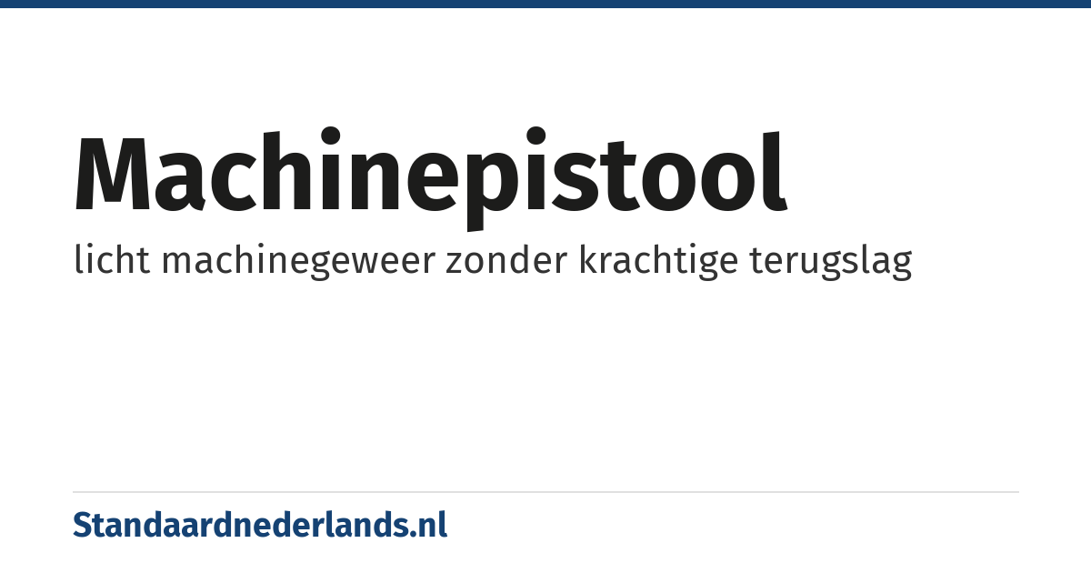 machinepistool: licht machinegeweer zonder krachtige terugslag