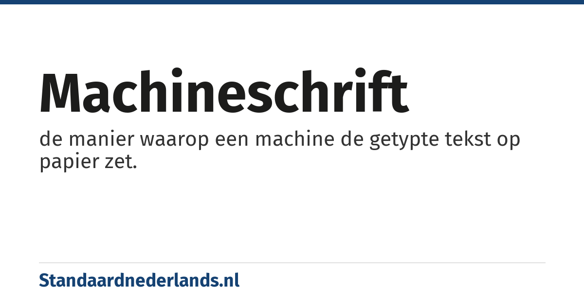 machineschrift: de manier waarop een machine de getypte tekst op papier zet.
