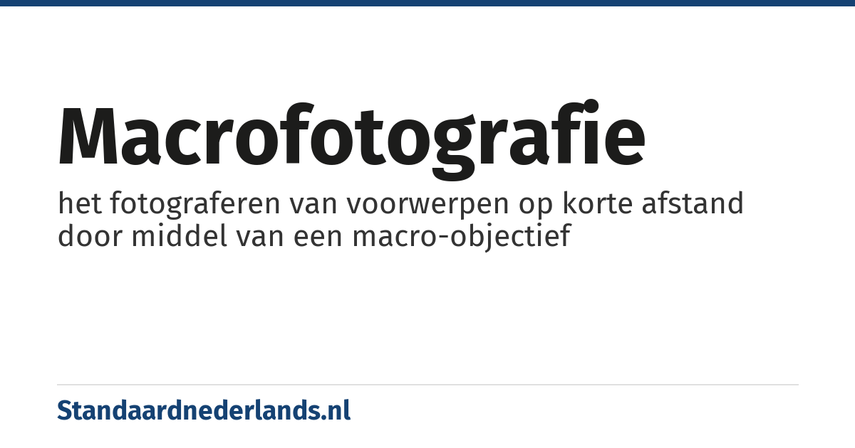 macrofotografie: het fotograferen van voorwerpen op korte afstand door middel van een macro-objectief