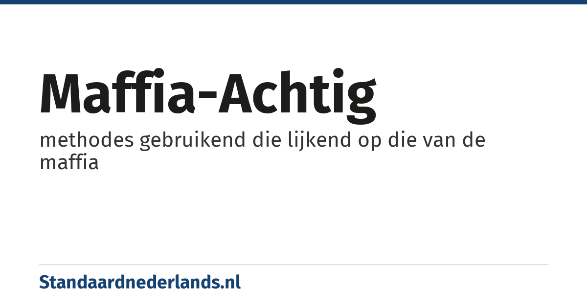 maffia-achtig: methodes gebruikend die lijkend op die van de maffia