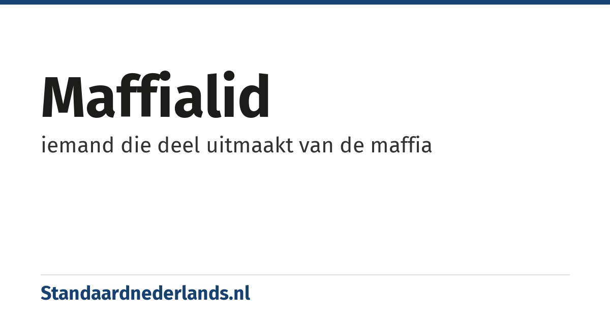 maffialid: iemand die deel uitmaakt van de maffia