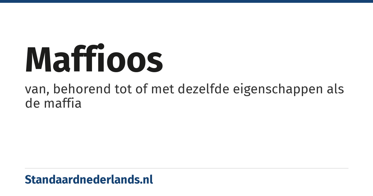 maffioos: van, behorend tot of met dezelfde eigenschappen als de maffia