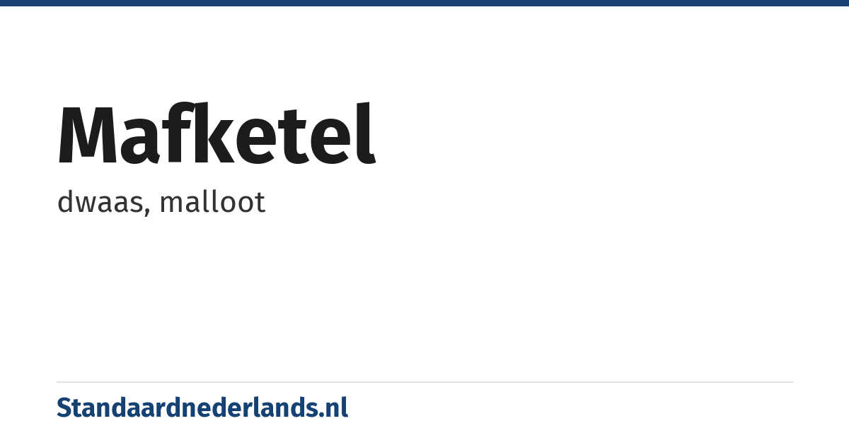 mafketel: dwaas, malloot