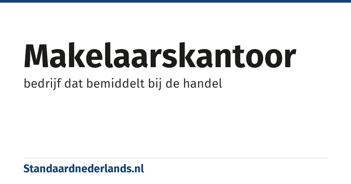 makelaarskantoor: bedrijf dat bemiddelt bij de handel
