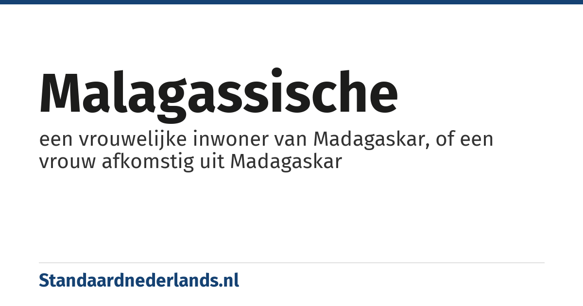 Malagassische: een vrouwelijke inwoner van Madagaskar, of een vrouw afkomstig uit Madagaskar