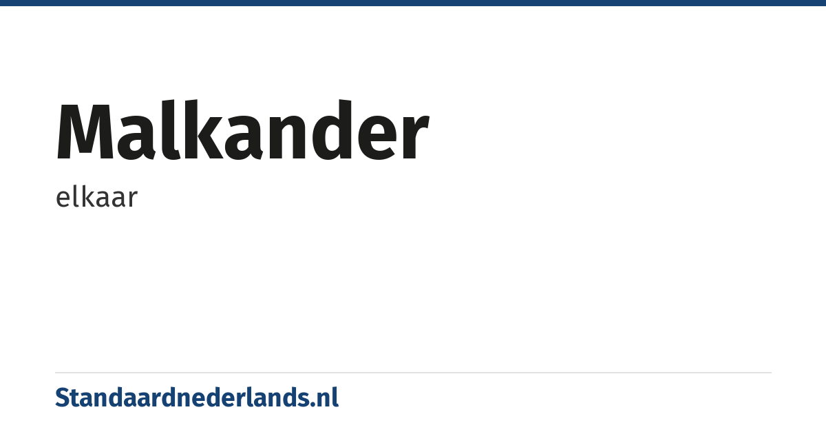 malkander: elkaar