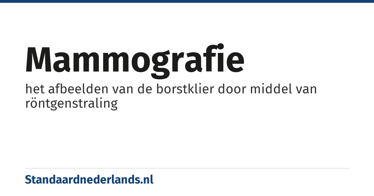 mammografie: het afbeelden van de borstklier door middel van röntgenstraling