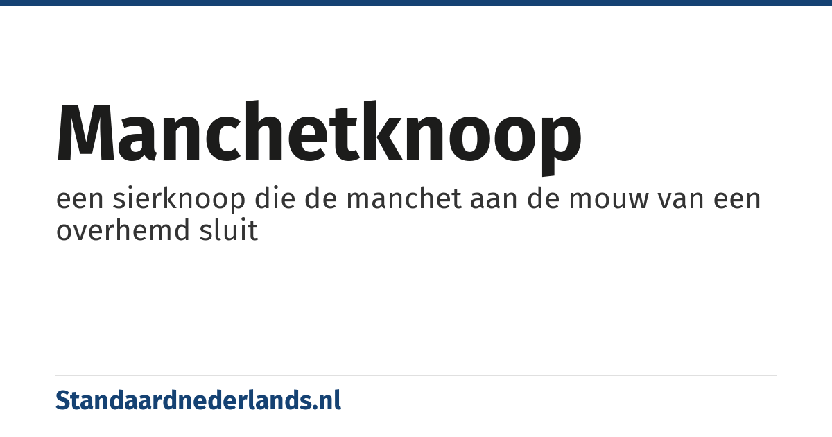 manchetknoop: een sierknoop die de manchet aan de mouw van een overhemd sluit