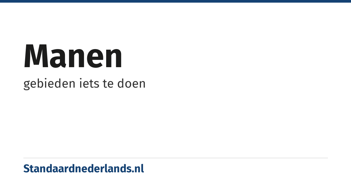 manen: gebieden iets te doen