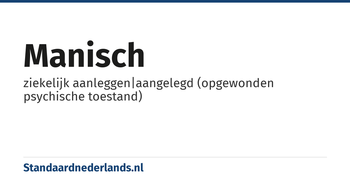 manisch: ziekelijk aanleggen|aangelegd (opgewonden psychische toestand)