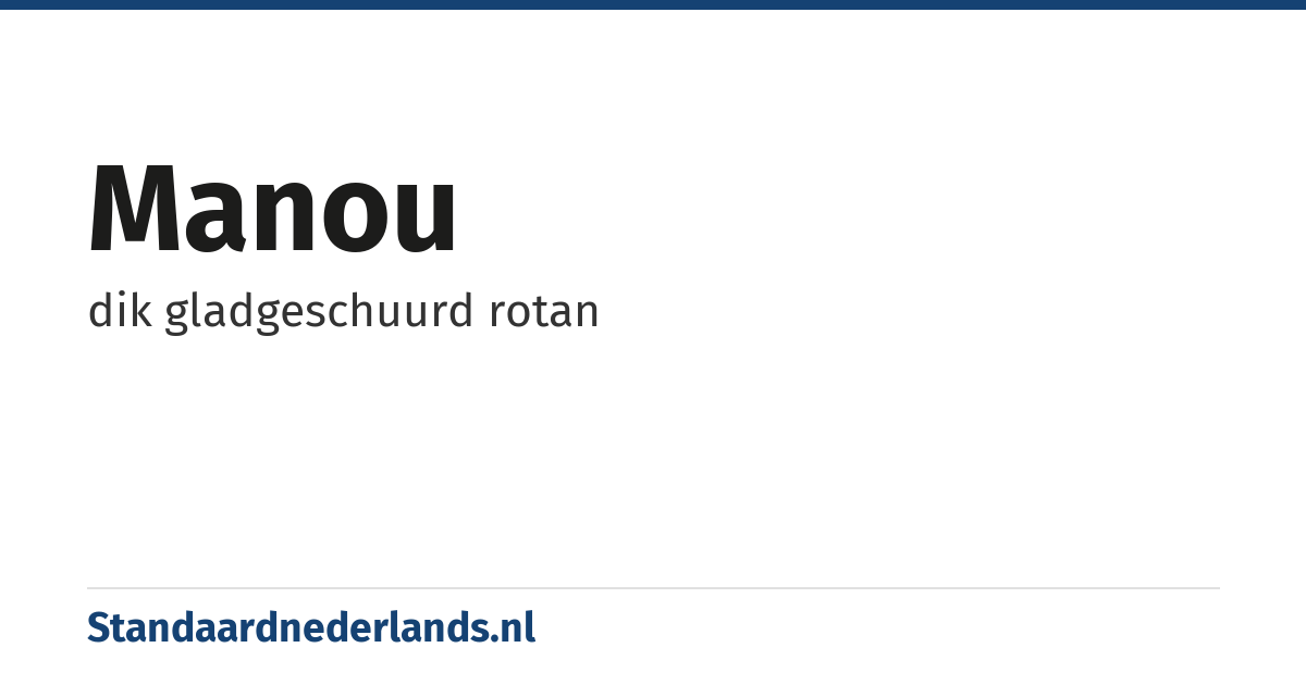 manou: dik gladgeschuurd rotan