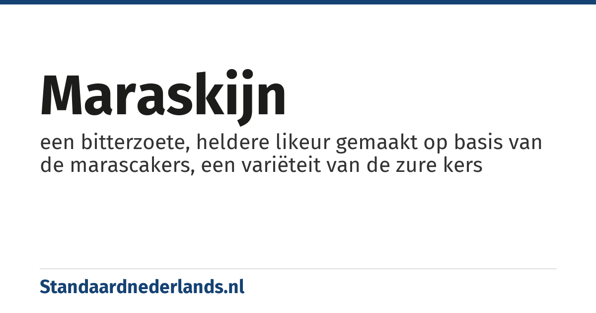 maraskijn: een bitterzoete, heldere likeur gemaakt op basis van de marascakers, een variëteit van de zure kers