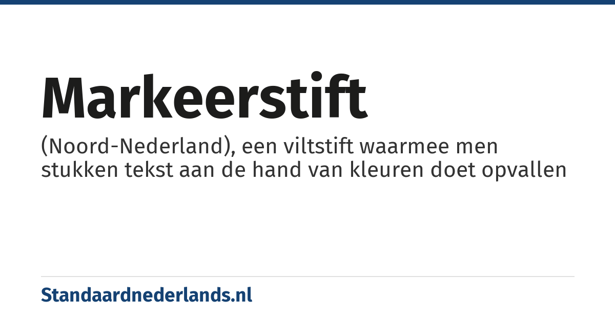 markeerstift: (Noord-Nederland), een viltstift waarmee men stukken tekst aan de hand van kleuren doet opvallen