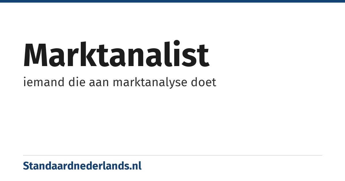 marktanalist: iemand die aan marktanalyse doet