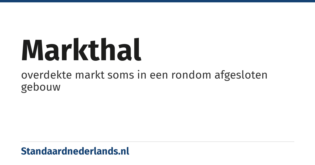 markthal: overdekte markt soms in een rondom afgesloten gebouw
