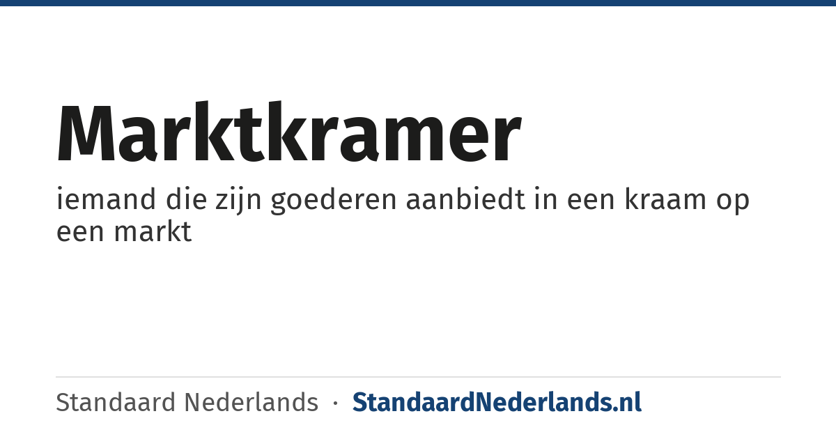 marktkramer: iemand die zijn goederen aanbiedt in een kraam op een markt