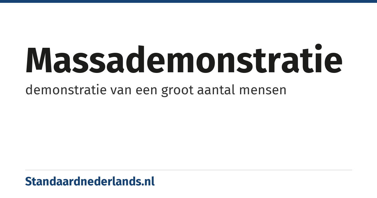 massademonstratie: demonstratie van een groot aantal mensen