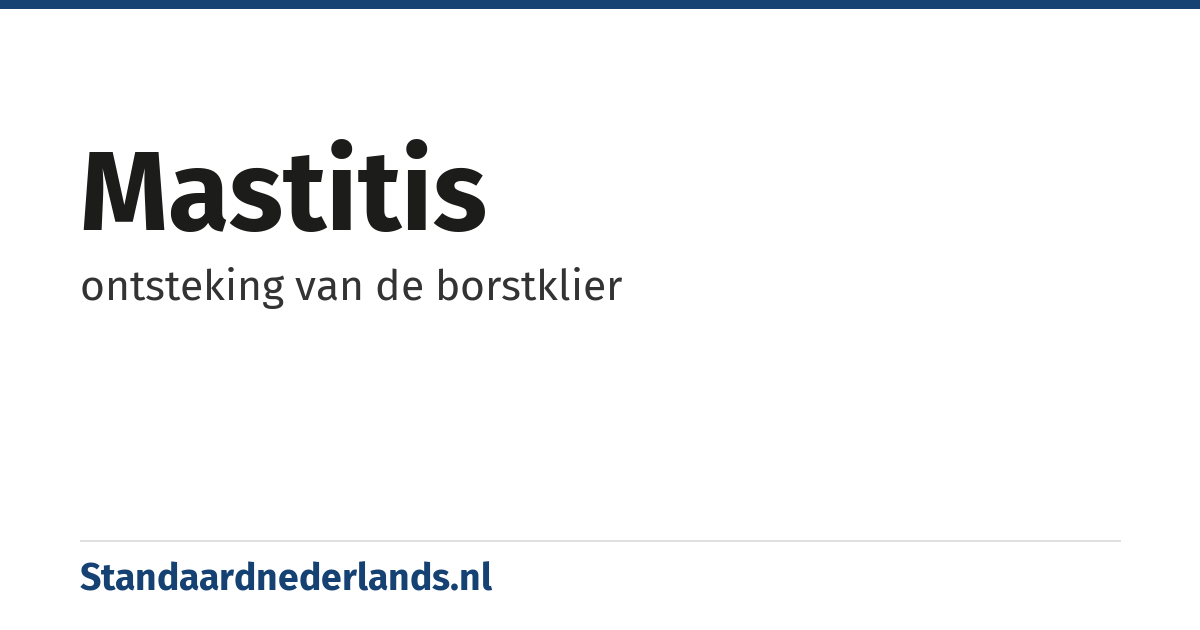 mastitis: ontsteking van de borstklier