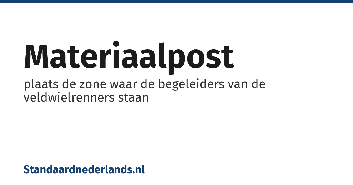 materiaalpost: plaats de zone waar de begeleiders van de veldwielrenners staan
