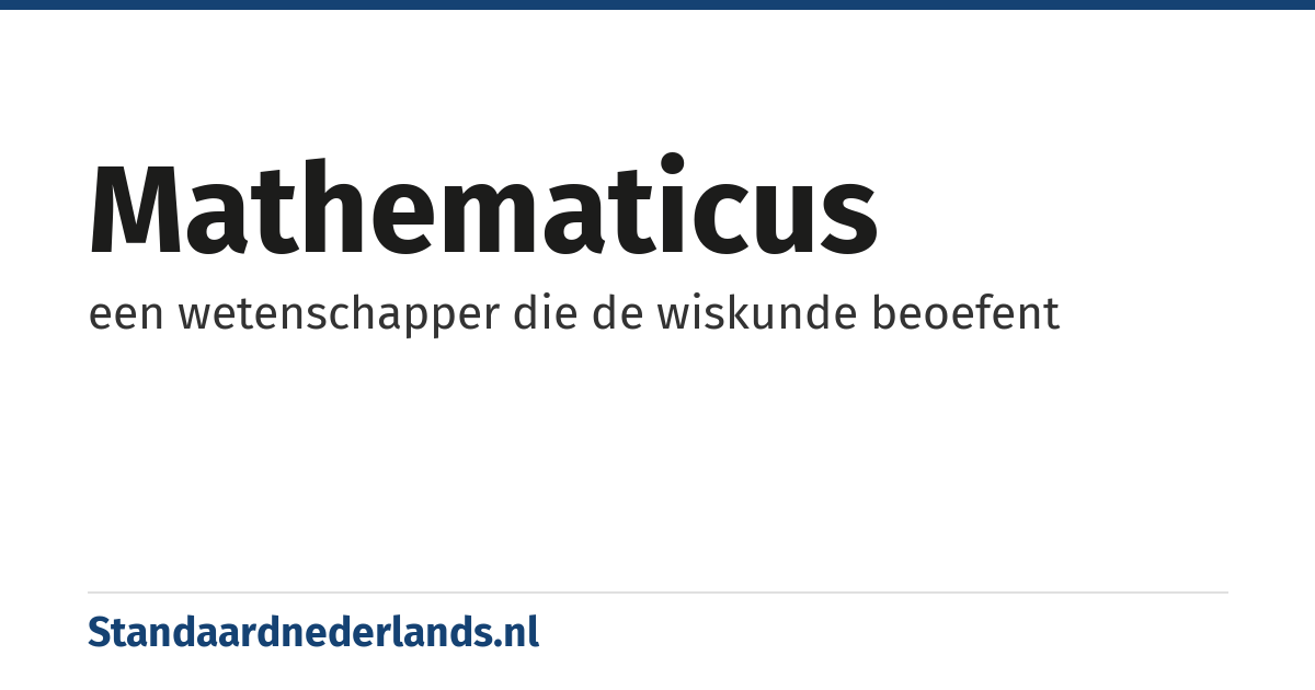 mathematicus: een wetenschapper die de wiskunde beoefent