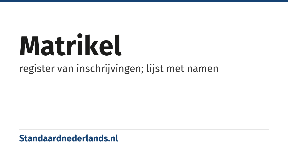 matrikel: register van inschrijvingen; lijst met namen