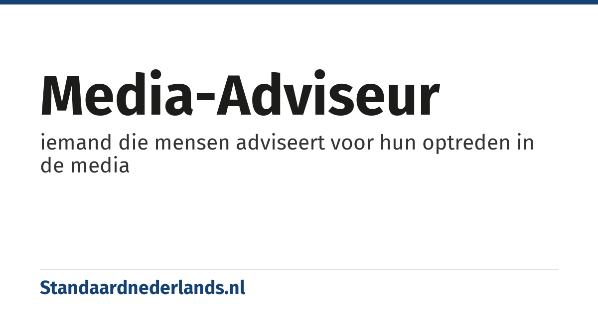 media-adviseur: iemand die mensen adviseert voor hun optreden in de media