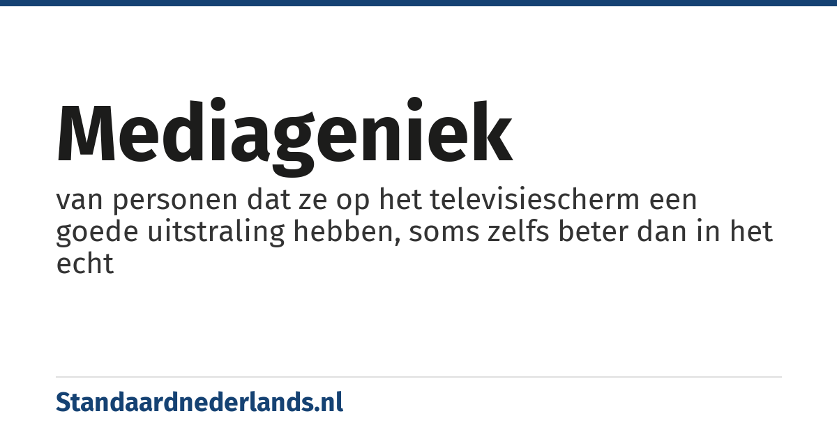 mediageniek: van personen dat ze op het televisiescherm een goede uitstraling hebben, soms zelfs beter dan in het echt