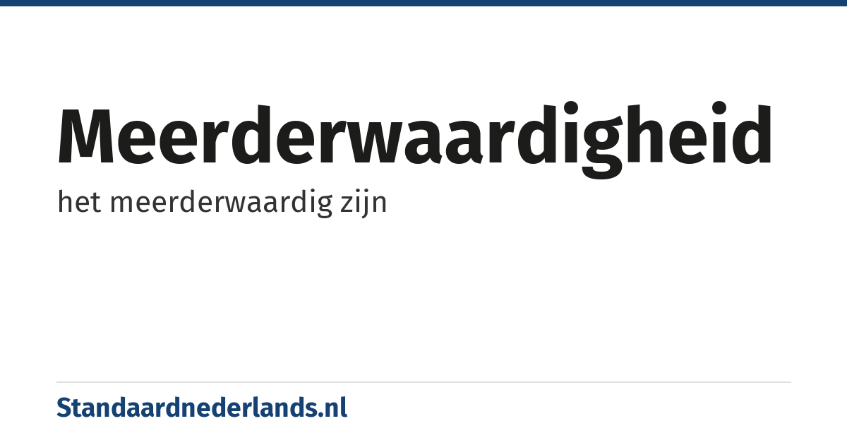 meerderwaardigheid: het meerderwaardig zijn
