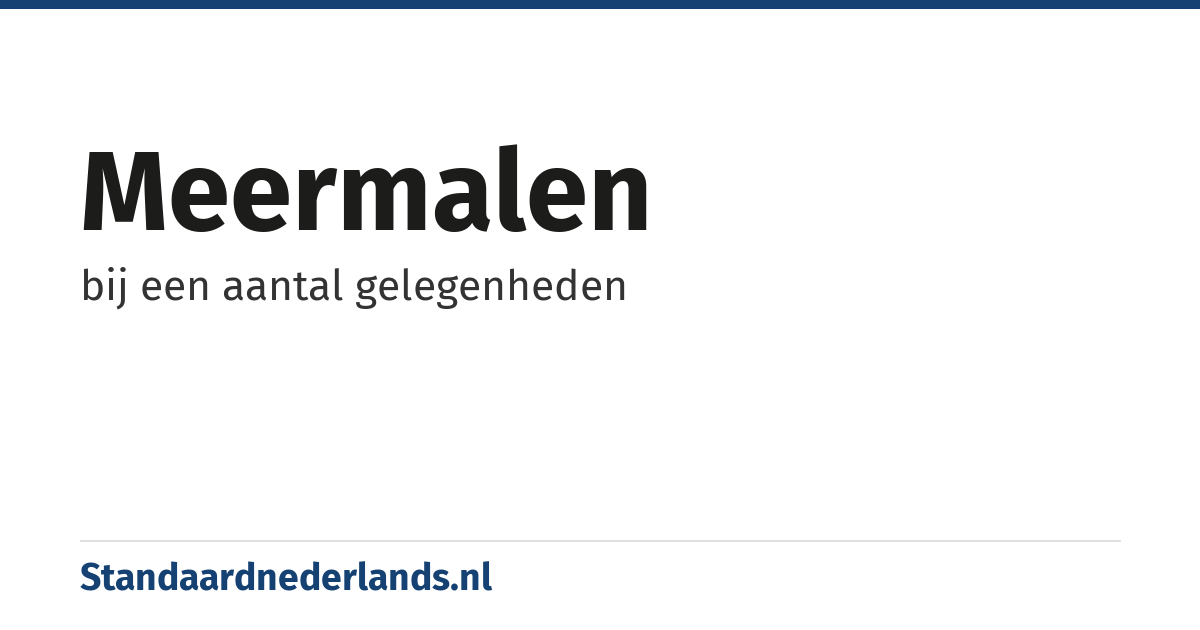 meermalen: bij een aantal gelegenheden