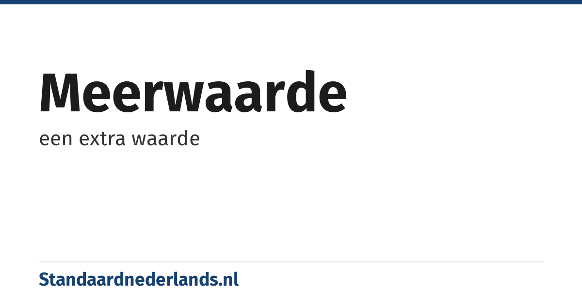 meerwaarde: een extra waarde