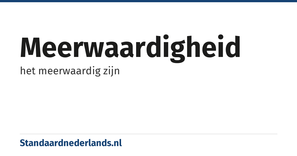 meerwaardigheid: het meerwaardig zijn