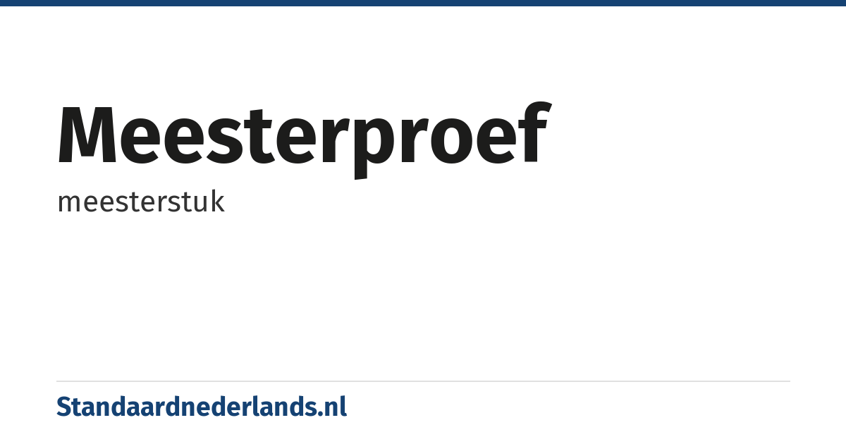 meesterproef: meesterstuk