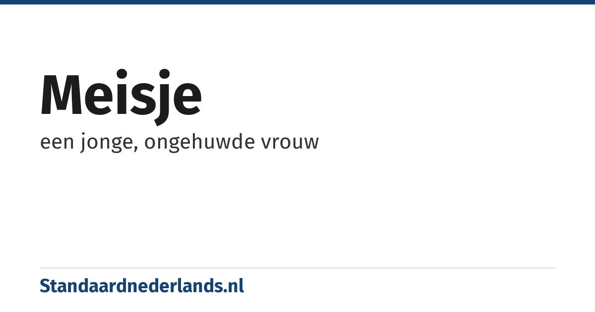 meisje: een jonge, ongehuwde vrouw
