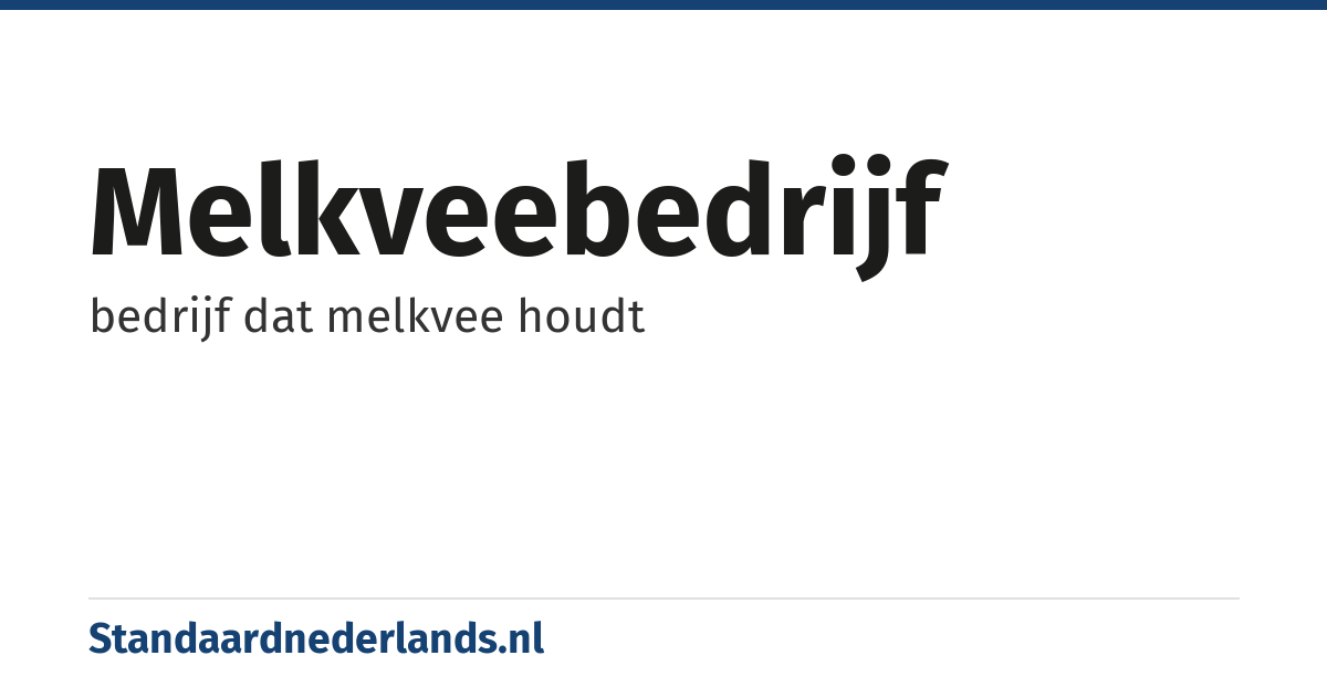 melkveebedrijf: bedrijf dat melkvee houdt