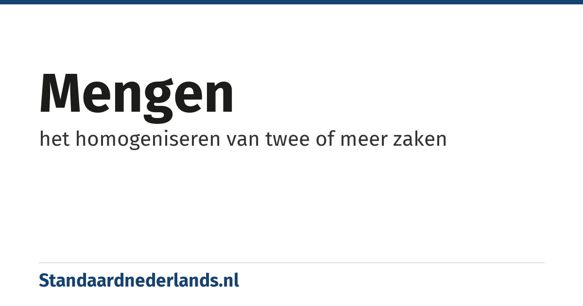mengen: het homogeniseren van twee of meer zaken