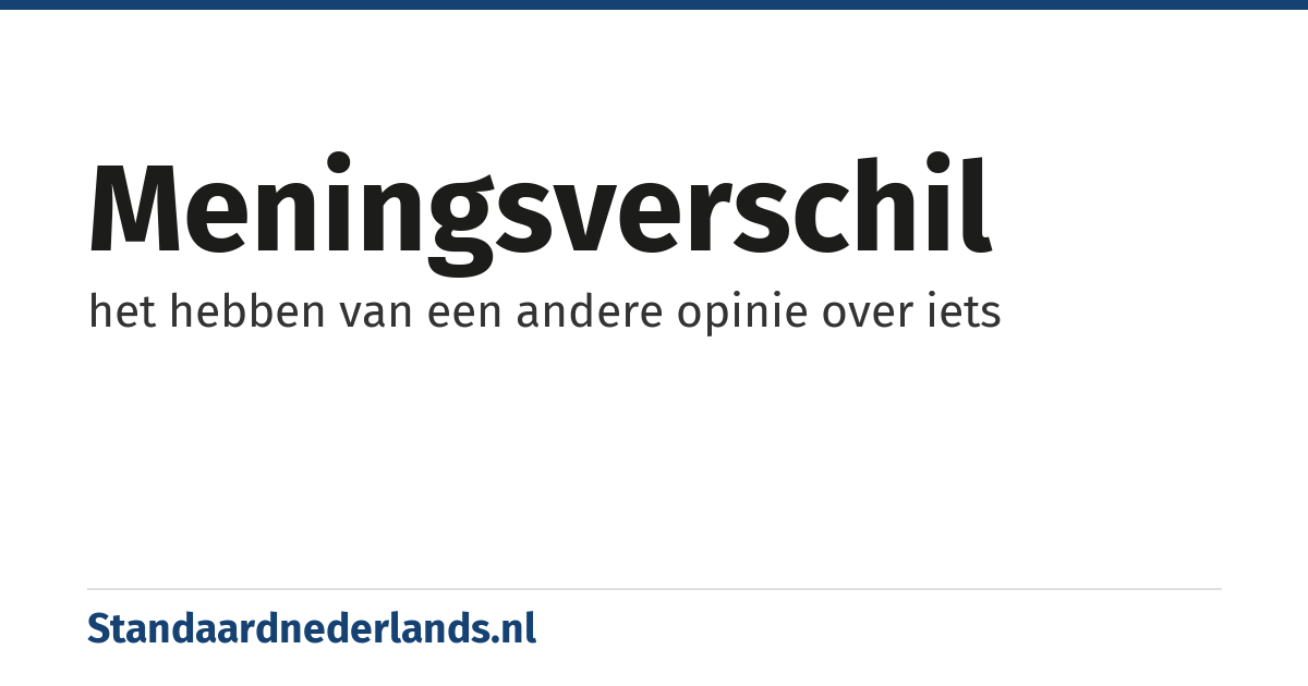 meningsverschil: het hebben van een andere opinie over iets