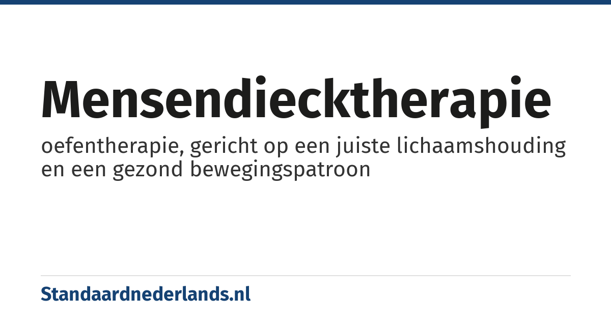 mensendiecktherapie: oefentherapie, gericht op een juiste lichaamshouding en een gezond bewegingspatroon