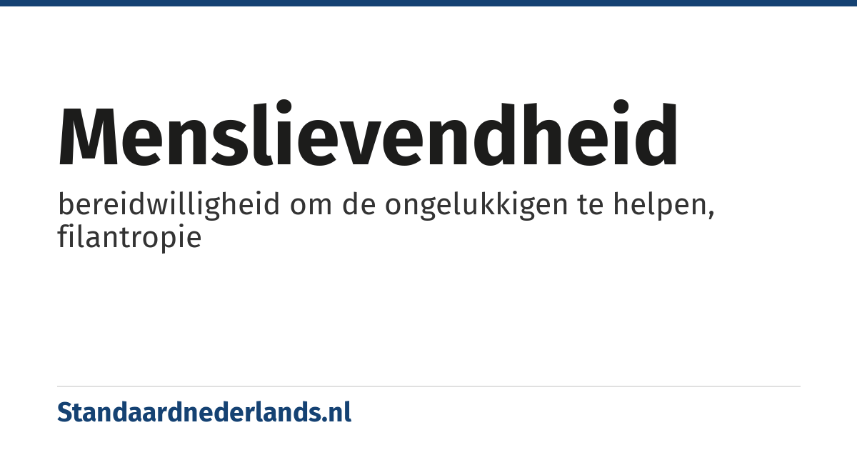 menslievendheid: bereidwilligheid om de ongelukkigen te helpen, filantropie