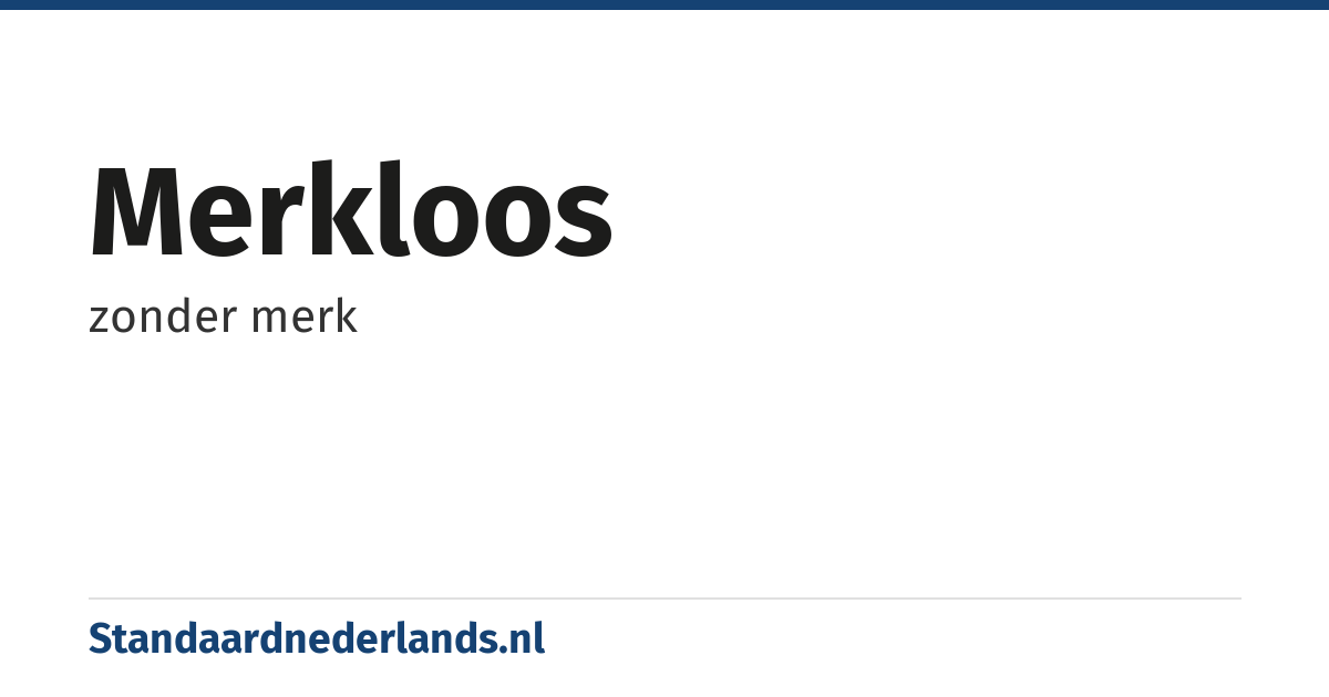merkloos: zonder merk
