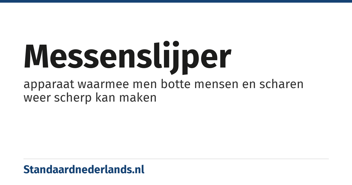 messenslijper: apparaat waarmee men botte mensen en scharen weer scherp kan maken