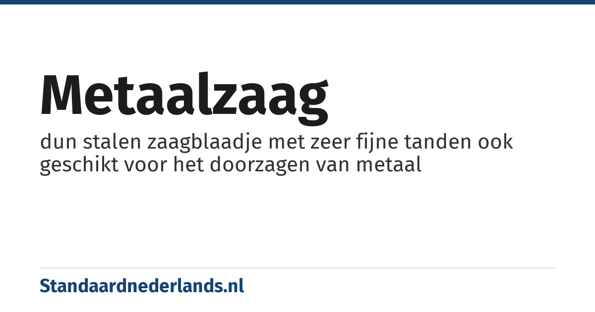 metaalzaag: dun stalen zaagblaadje met zeer fijne tanden ook geschikt voor het doorzagen van metaal