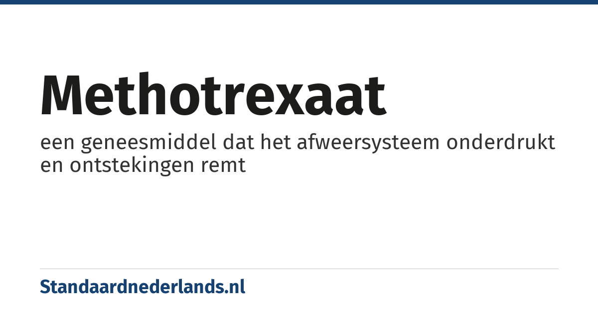 methotrexaat: een geneesmiddel dat het afweersysteem onderdrukt en ontstekingen remt