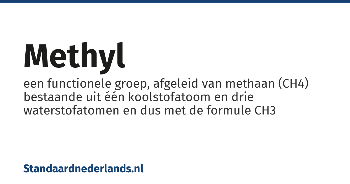 methyl: een functionele groep, afgeleid van methaan (CH4) bestaande uit één koolstofatoom en drie waterstofatomen en dus met de formule CH3