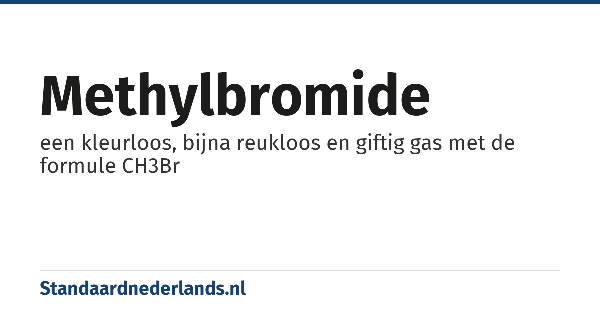 methylbromide: een kleurloos, bijna reukloos en giftig gas met de formule CH3Br